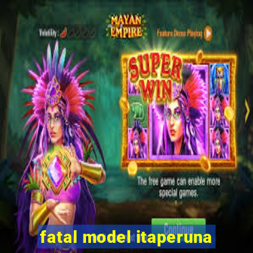 fatal model itaperuna